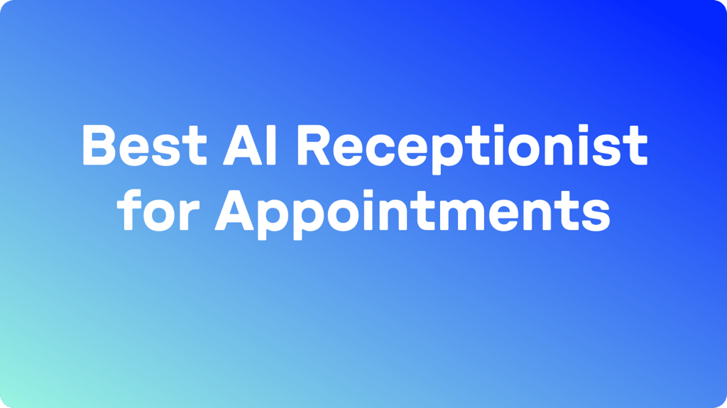 10 Best AI Virtual Receptionists for Appointment Scheduling (2026)