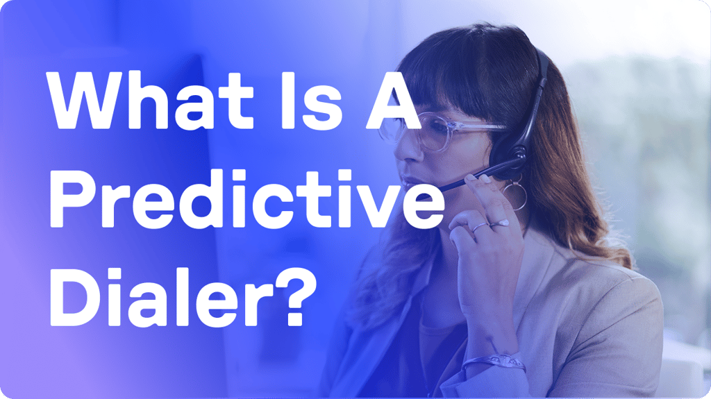 What Is a Predictive Dialer? How It Works & Costs (2026)