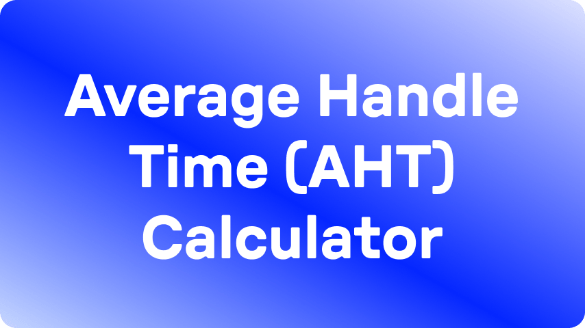 Average Handle Time (AHT) Calculator