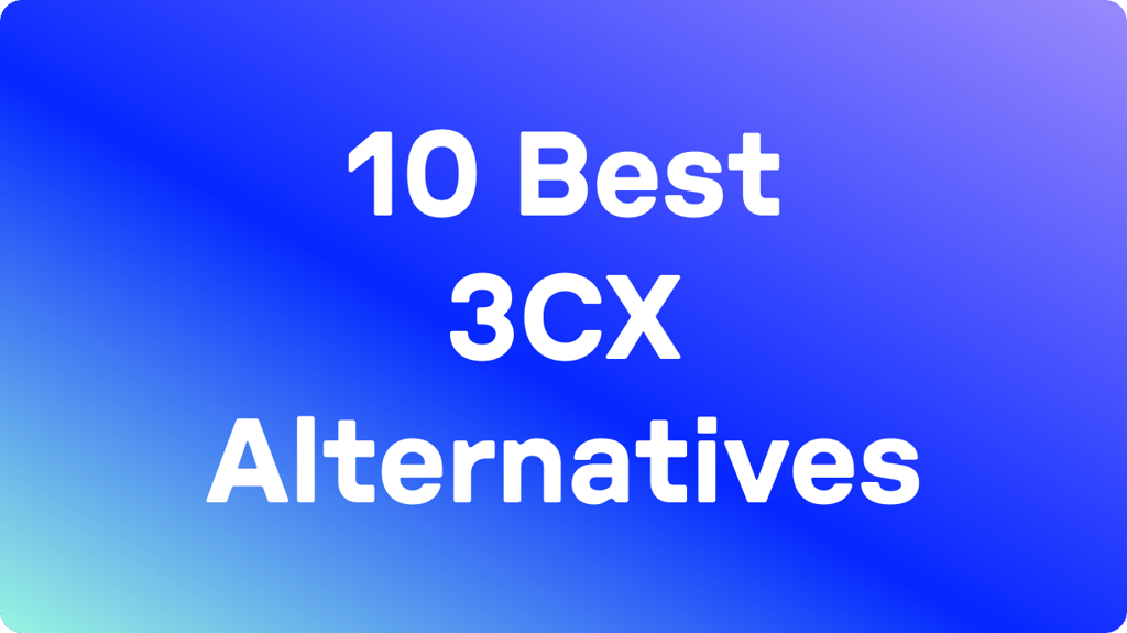 10 Best 3CX Alternatives in 2026: Tested &amp; User Rated