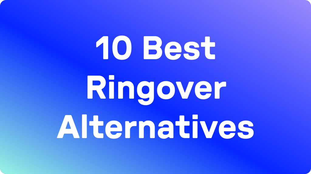 10 Best Ringover Alternatives in 2026: Tested &amp; User Rated