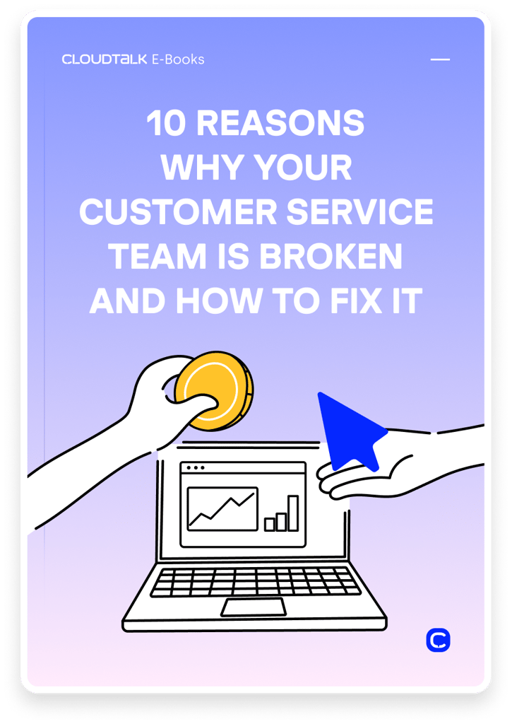 10 Reasons Why Your Customer Service Team Is Broken and How to Fix It