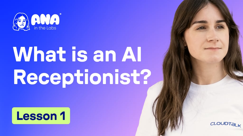 What is an AI Receptionist? And who needs one? | Ana in the Labs