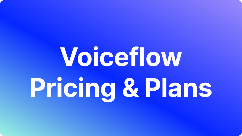 Voiceflow Pricing & Plans: Full Guide for 2026