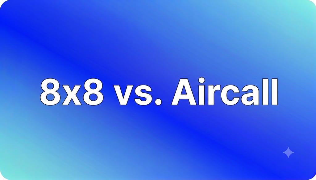 8×8 مقابل Aircall (2026): أيهما أفضل لعملك؟