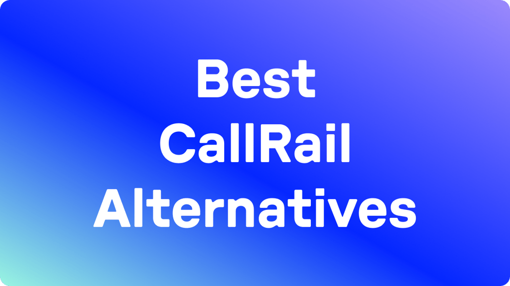 10 Best CallRail Alternatives in 2026: Tested & User Rated