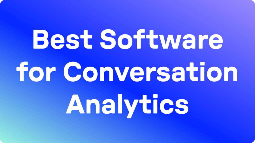 Die 12 besten Softwareplattformen für Konversationsanalysen in 2026