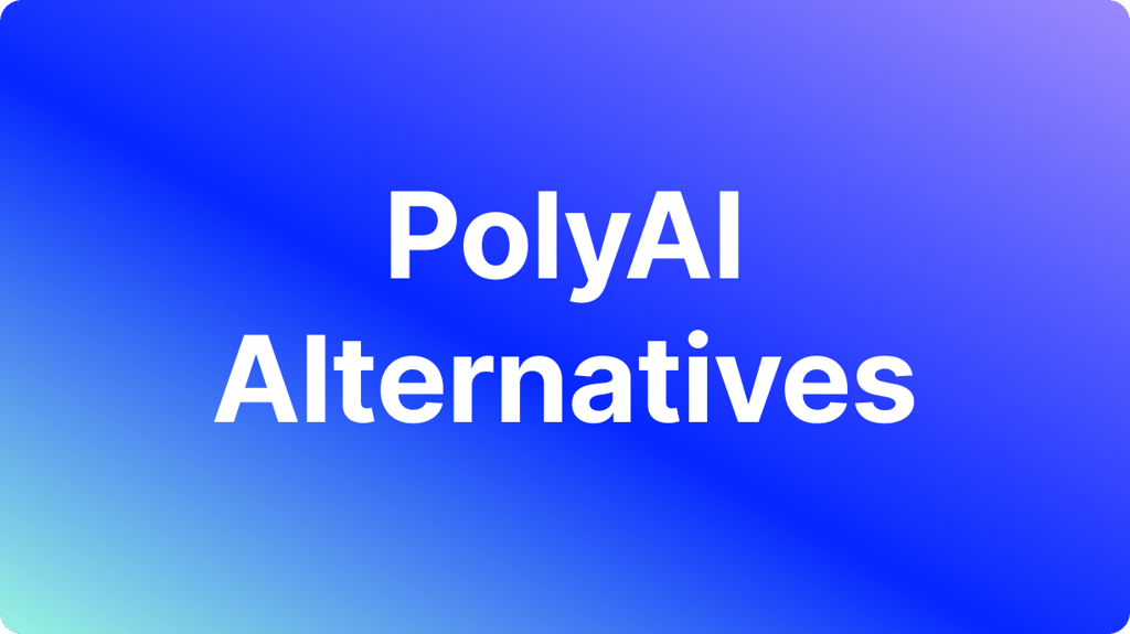 Die 10 besten PolyAI-Alternativen in 2026 (getestet & bewertet)