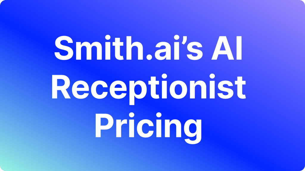 Guide complet des tarifs de l’assistant d’accueil IA de Smith.ai en 2026