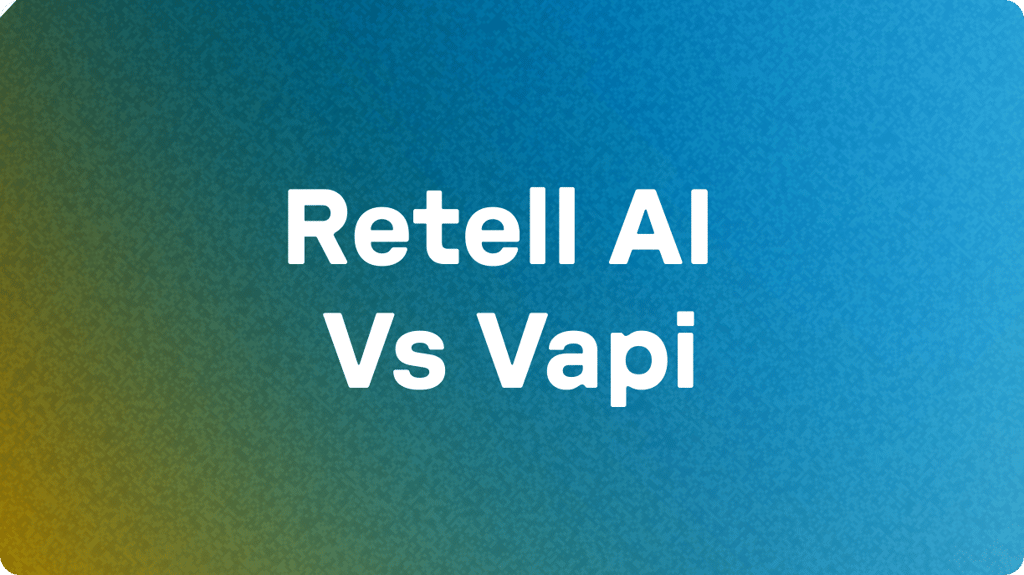 Retell AI vs. Vapi AI