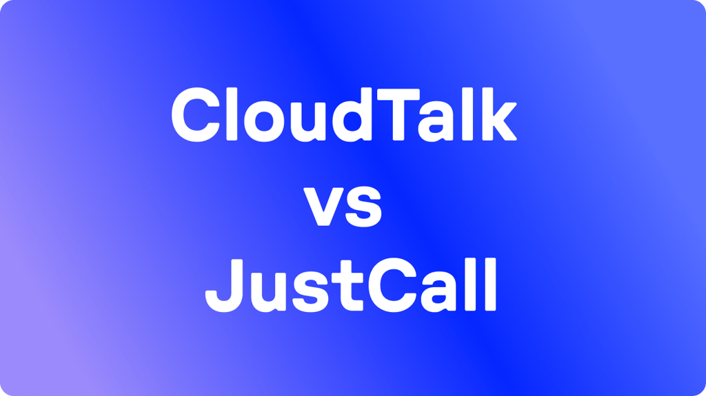 CloudTalk vs JustCall: Full Comparison & Verdict (2026)