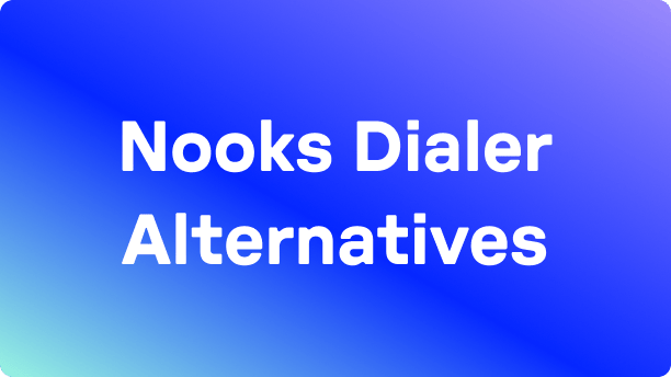 10 Best Nooks Alternatives & Competitors for AI Dialing in 2026