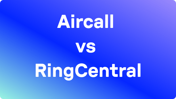 Aircall vs RingCentral (2026): Features, AI & Real Costs Compared