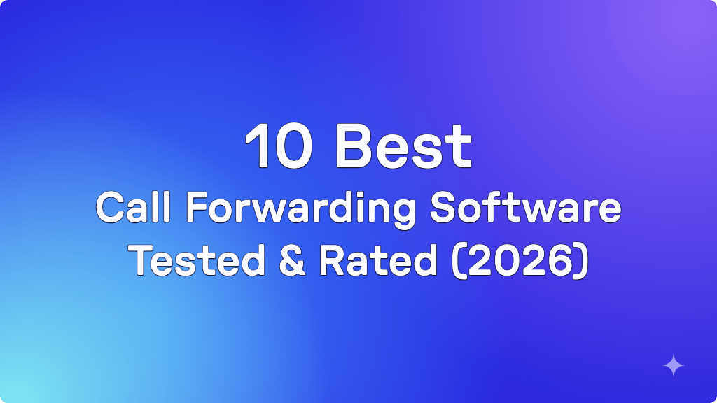 Los 10 mejores softwares de desvío de llamadas de 2026 [probados y valorados]