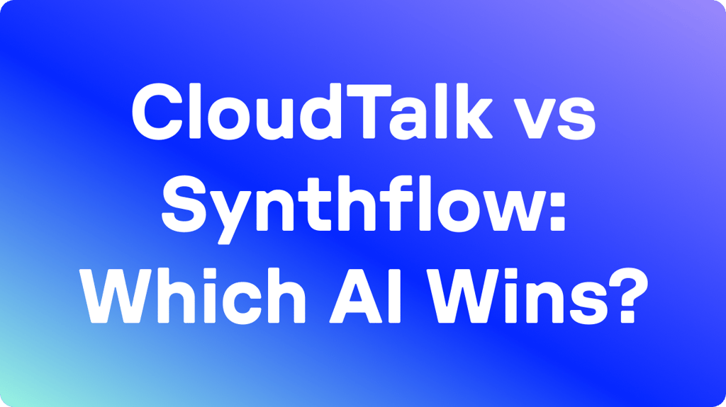 CloudTalk vs. Synthflow (2026): Preise, Abdeckung und Übergabe von KI-Sprachagenten
