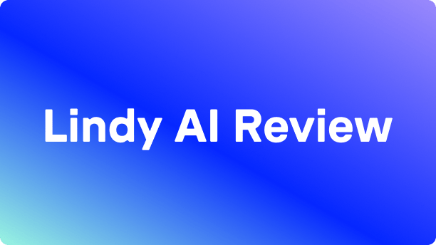 Lindy AI Review 2026: Features, Pricing & Honest Verdict