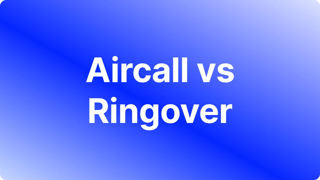 Aircall vs Ringover 2026: confronto onesto per i team di vendita