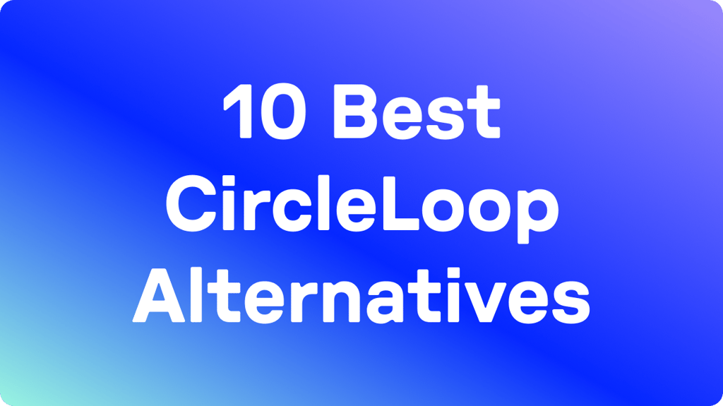 10 najlepších alternatív CircleLoop v roku 2026 pre tímy v Spojenom kráľovstve a vo svete