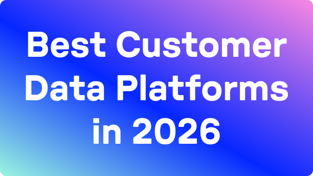 best customer data platforms
