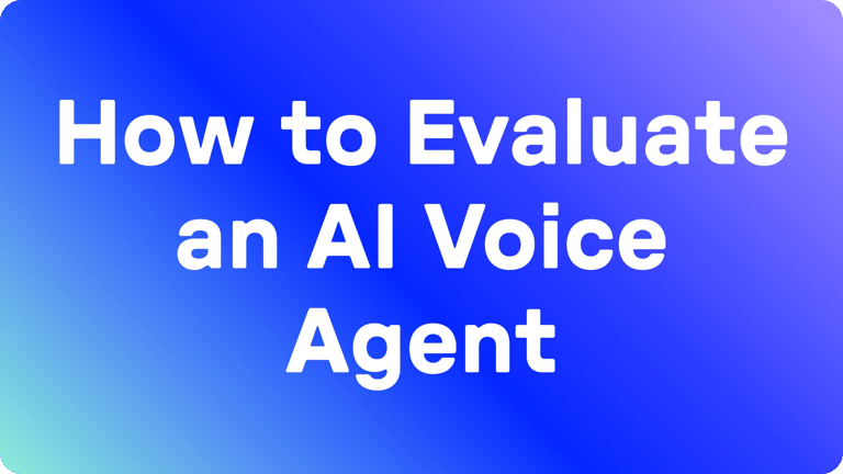how to ecvaluate an ai voice agent